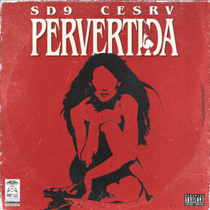 Pervertida (Explicit)