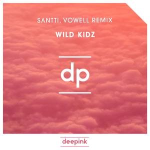 Wild Kidz (Santti, Vowell Remix)