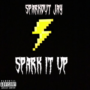 Spark It Up (Explicit)