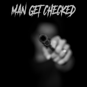 Man Get Checked (Explicit)