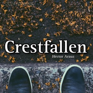 Crestfallen (2024 Version)