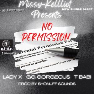No Permission (feat. TBabi, Lady X & GG Gorgeous) (Explicit)