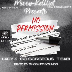 No Permission (feat. TBabi, Lady X & GG Gorgeous) [Explicit]