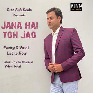 Jana Hai To Jao (HINDI KAVITA) (feat. Lucky Noor)