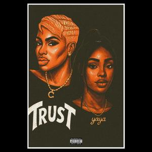 TRUST (feat. Yaya) (Explicit)