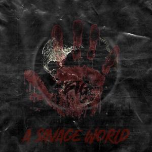 A Savage World (Explicit)