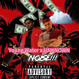 Noise!!! (feat. UNKOWN) [Explicit]