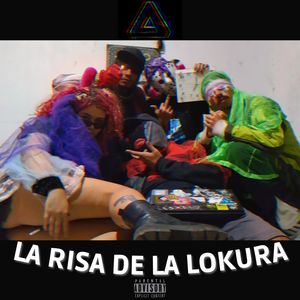 La Risa de la Lokura (Explicit)