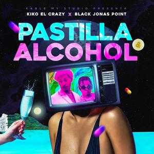 Pastilla & Alcohol (Explicit)