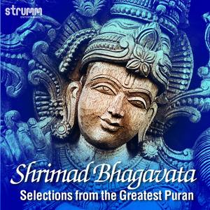 Shrimad Bhagavata - Selections from the Greatest Puran