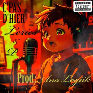 C'pas D'hier (feat. P of Good Samaritans & Ana Logiik) (Explicit)