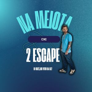 Na Meiota de 2 Escape (Explicit)