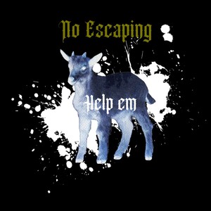 No Escaping (Help Em) [Explicit]