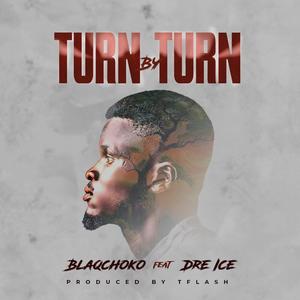 Turn by turn (feat. Dre Ice)