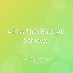 A Kiss That Ends All Sorrows