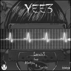 YEE3 (feat. AleshJay & Tomiide) [Explicit]