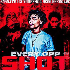 EveryOpp Shot (feat. Sugarhill Dede & Reese Loc) [Explicit]