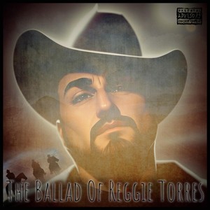 The Ballad of Reggie Torres (Explicit)