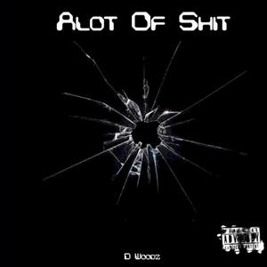 Alot Of **** (Explicit)