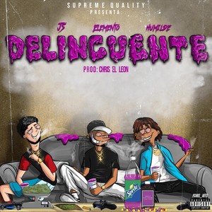 Delincuente(feat. Humilde & JS) (Explicit)