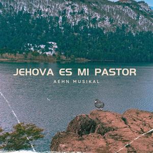 Jehova es mi Pastor