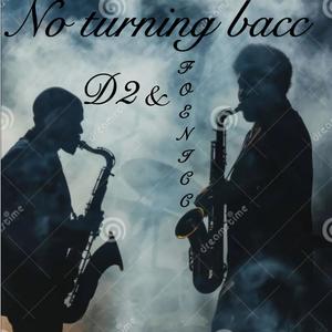 No turning bacc (feat. D2) (Explicit)