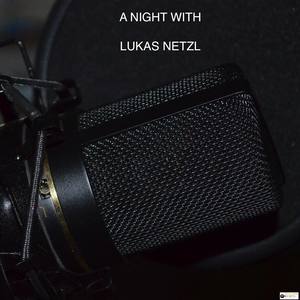 A Night With Lukas Netzl