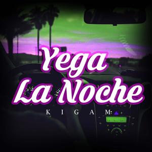 YEGA LA NOCHE (Explicit)