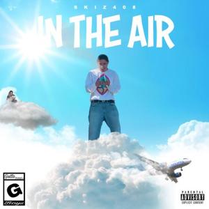 Skiz408 In The Air (Explicit)