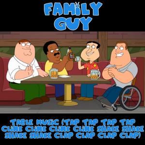 Table Music (Tap Tap Tap Tap Clink Clink Clink Clink Shake Shake Shake Shake Clap Clap Clap Clap) (feat. Peter Griffin, Cleveland Brown, Glen Quagmire & Joe Swanson)