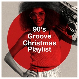 90's Groove Christmas Playlist