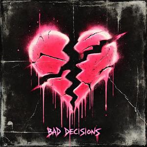 Bad Decisions