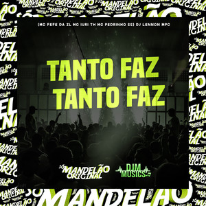 Tanto Faz Tanto Faz (Explicit)