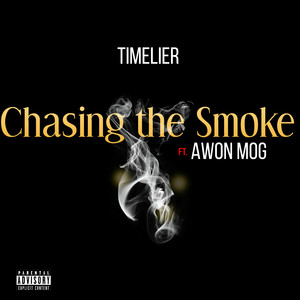 Chasing the Smoke (Explicit)