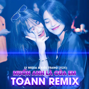 Muốn Anh Là Của Em (Toann Remix)