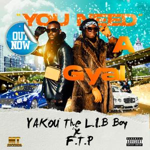 You Need a Gyal(feat. F.T.P)