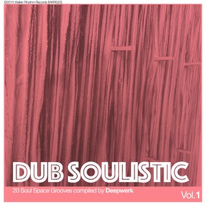 Dub Soulistic, Vol. 1 - 20 Soul Space Grooves Compiled by Deepwerk