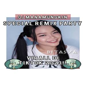 Special Dj Remix Party Manamungkin Dj Tasya
