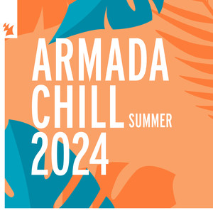 Armada Chill - Summer 2024 (Explicit)