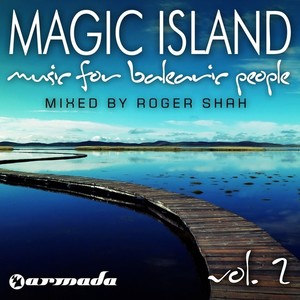 Magic Island - Music For Balearic People, Vol. 2 (Mixed Version) [Mixed By Roger Shah]