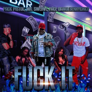 **** It (feat. FaceDaMulberryChild) (Explicit)
