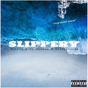 Slippery slide (feat. Geezus & Goldiiloccks) [Explicit]