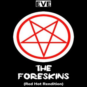 The Foreskins (Red Hot Rendition)