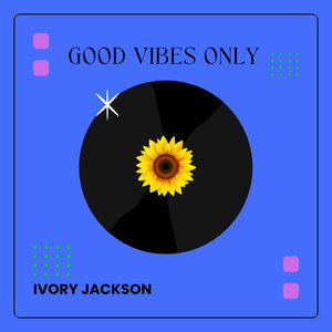 Good Vibes Only