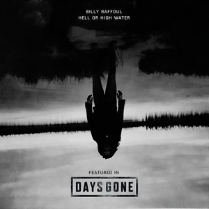 Hell or High Water (From Days Gone)