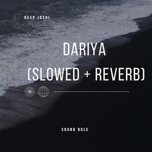 Dariya (slowed + reverb)
