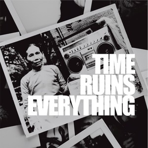 Time Ruins Everything (feat. Ralph Myerz & KQuick) - Single