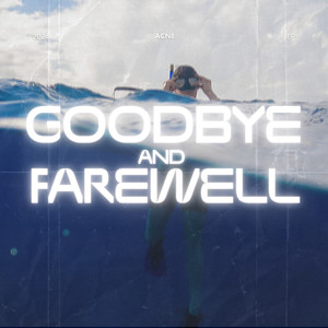 Goodbye and Farewell