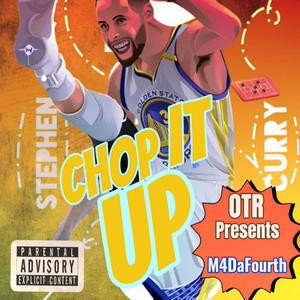 Chop It Up FREESTYLE (Explicit)