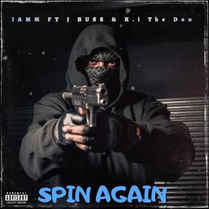 Spin Again (feat. J buss & Ki the don) (Explicit)